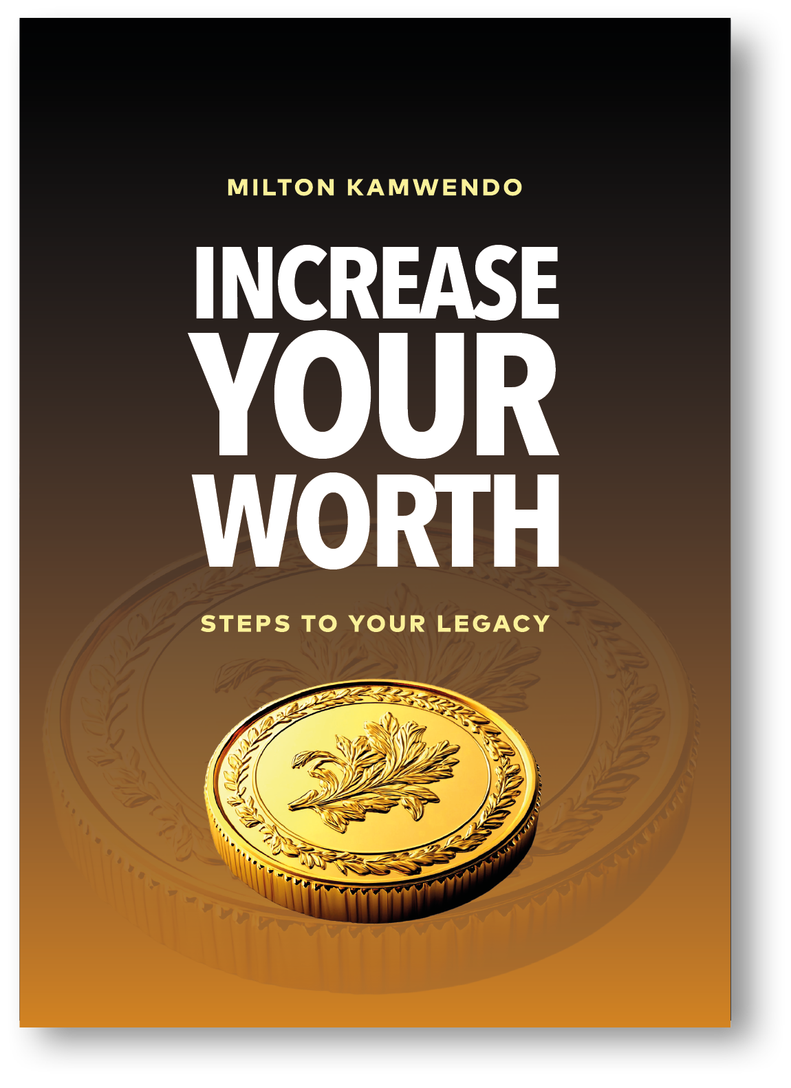 Increase Your Worth — Steps to Your Legacy